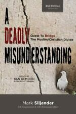 A Deadly Misunderstanding: Quest to Bridge the Muslim/Christian Divide