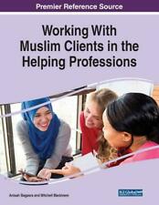 Working With Muslim Clients In The Helping Professions