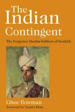 The Indian Contingent: The Forgotten Muslim Soldiers of Dunkirk (Hardcover)
