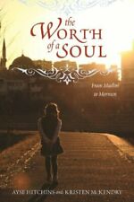 The Worth of a Soul From Muslim to Mormon by Ayse Hitchins Paperback