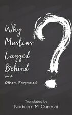 Why Muslims Lagged Behind And Others Progressed