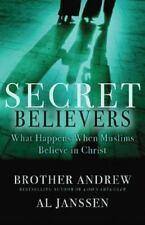 Secret Believers : What Happens When Muslims Believe in Christ by Andrew, Al...
