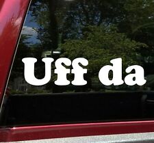 Uff da Vinyl Decal - Minnesota Wisconsin Michigan Native Saying Die Cut Sticker