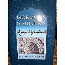 Mormons and Muslims : Spiritual Foundations and Modern Manifestations by...