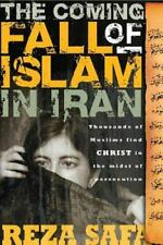 The Coming Fall of Islam in Iran: Thousands of Muslims Find Christ in the Midst 