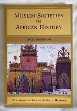 Muslim Societies in African History David Robinson