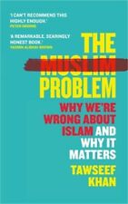 The Muslim Problem: Why We're Wrong about Islam and Why It Matters (Hardback or