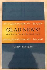 Glad News! : God Loves You My Muslim Friend by Samy Tanagho - Paperback
