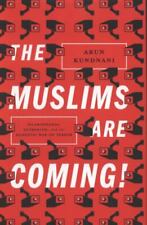 The Muslims Are Coming!: Islamophobia, Extremism, and the Domestic War on Terro