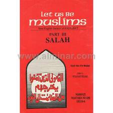 Let us be Muslims: Part III Salat